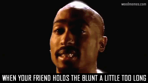 Tupac Aint Madatcha Weed Memes